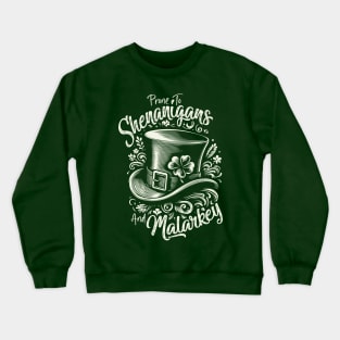 Prone to Shenanigans and Malarkey / St. Patrick's Day Crewneck Sweatshirt